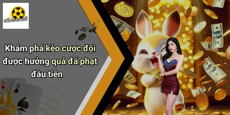 Kèo Cược Đội Đá Phạt Đầu Tiên: Cách Chơi & Tips Dễ Thắng 1 Kèo Cược Đội Đá Phạt Đầu Tiên