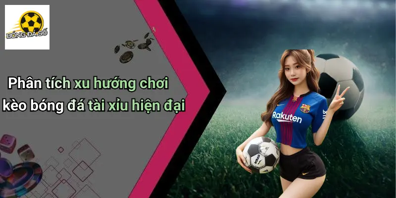 Kèo Bóng Đá Tài Xỉu: Phân Tích Xu Hướng Và Kinh Nghiệm Hay 2 Kèo Bóng Đá Tài Xỉu