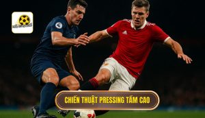 Chiến thuật pressing tầm cao